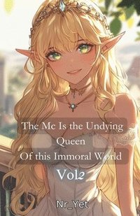bokomslag Mc Is The Undying Queen Of This Immoral World Vol.2