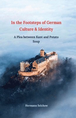 In the footsteps of German culture and identity A plea between Kant and potato soup 1