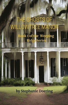 The Ghosts of Willowtree Manor 1