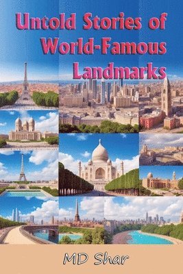 bokomslag Untold Stories of World-Famous Landmarks