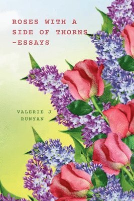 Valerie J Runyan, Valerie J. Runyan - Roses with a Side of Thorns, Häftad