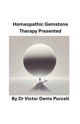 bokomslag Homeopathic Gemstone Therapy Presented