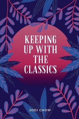 bokomslag Keeping Up With The Classics Anthology