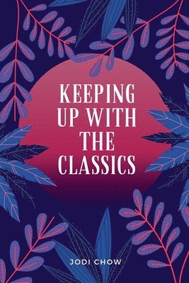 Jodi Chow - Keeping Up With The Classics Anthology, Häftad