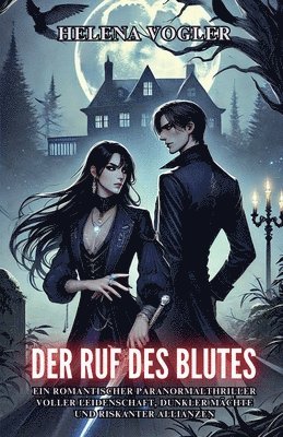 bokomslag Der Ruf des Blutes: Ein romantischer Paranormalthriller voller Leidenschaft, dunkler Mächte und riskanter Allianzen