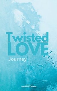 bokomslag Twisted Love; Journey