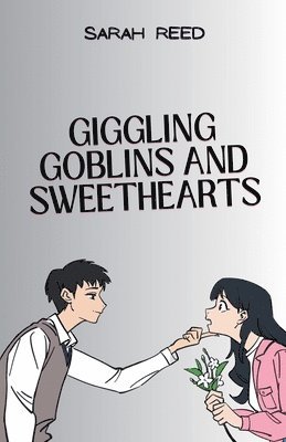 bokomslag Giggling Goblins and Sweethearts