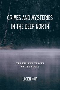 bokomslag Crimes and Mysteries in the Deep North