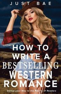 bokomslag How to Write a Bestselling Western Romance
