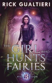 bokomslag Girl Who Hunts Fairies