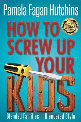 Pamela Fagan Hutchins - How to Screw Up Your Kids, Häftad. Tillgänglighet: Lägg i varukorg