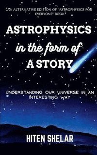 bokomslag Astrophysics In The Form Of A Story