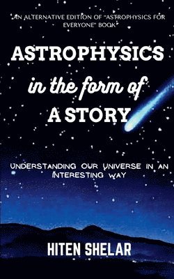 Astrophysics In The Form Of A Story