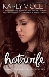 bokomslag Hotwife For Hire In The Western Historical Era