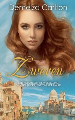 bokomslag Zweven: Een Romantasy Hervertelling van het Sprookje Betoverde Paard
