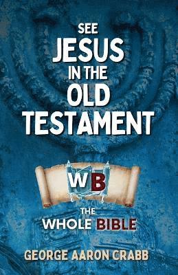 See Jesus in the Old Testament 1