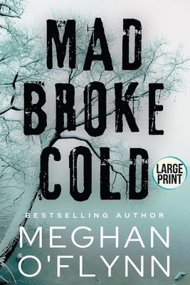 Meghan O'Flynn - Mad Broke Cold (Large Print), Häftad