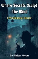 Where Secrets Sculpt the Wind