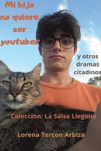 bokomslag Mi hijo no quiere ser youtuber y otros dramas citadinos