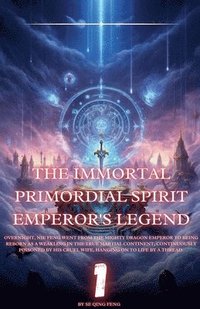 bokomslag The Immortal Primordial Spirit Emperor's Legend