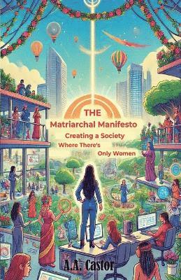 The Matriarchal Manifesto 1