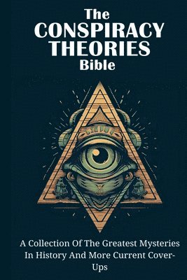 bokomslag The Conspiracy Theories Bible