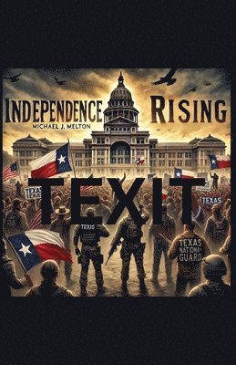 Independence Rising: Texit 1