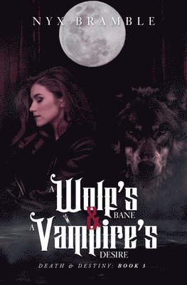 Wolf's Bane & A Vampire's Desire