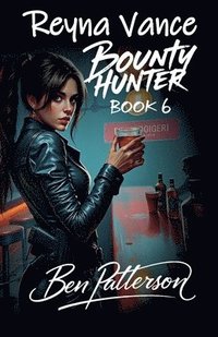 bokomslag Reyna Vance: Bounty Hunter - Book 6