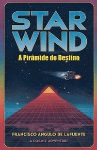 bokomslag Star Wind A Pirmide do Destino