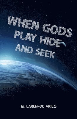 bokomslag When Gods Play Hide And Seek