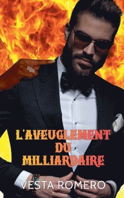 L'aveuglement Du Milliardaire 1