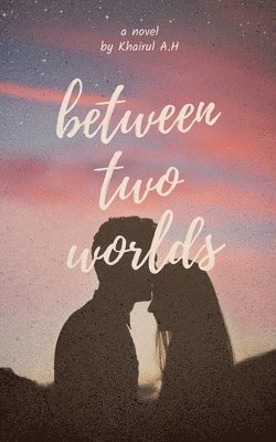 Between Two Worlds 1