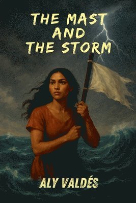 Alicia Garcia - Mast and The Storm, Häftad