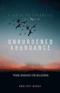 bokomslag Unburdened Abundance