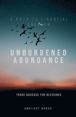 bokomslag Unburdened Abundance