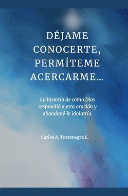 bokomslag Déjame Conocerte, Permíteme Acercarme...