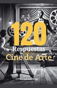 bokomslag 120 Respuestas sobre Cine de Arte