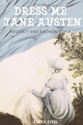 Dress Me Jane Austen 1