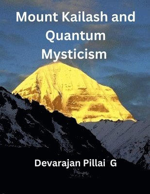 Mount Kailash and Quantum Mysticism 1