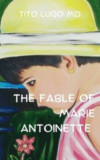 bokomslag The Fable of Marie Antoinette