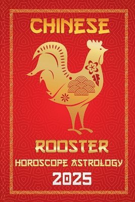 Rooster Chinese Horoscope 2025 1