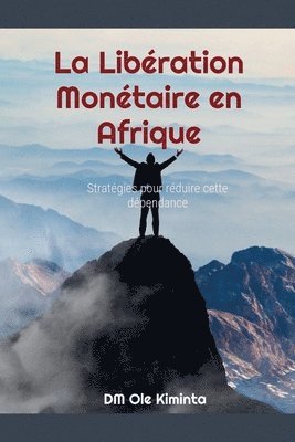 DM Ole Kiminta - La Libération Monétaire en Afrique, Häftad