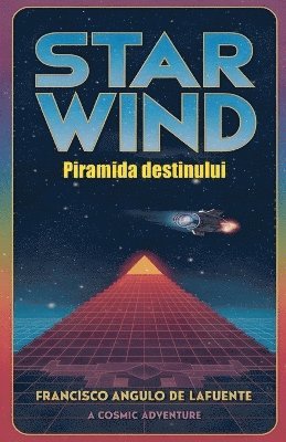 Francisco Angulo de Lafuente - Star Wind Piramida destinului, Häftad
