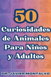 bokomslag 50 Curiosidades de Animales Para Nios y Adultos