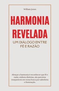 bokomslag Harmonia Revelada: Um Diálogo Entre Fé e Razão