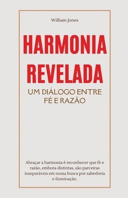 bokomslag Harmonia Revelada: Um Diálogo Entre Fé e Razão