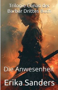 bokomslag Trilogie Conan der Barbar Drittes Buch: Die Anwesenheit