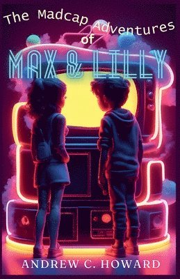 The Madcap Adventures of Max and Lilly 1