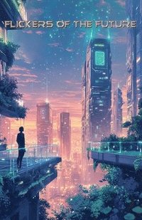 bokomslag Flickers of the Future